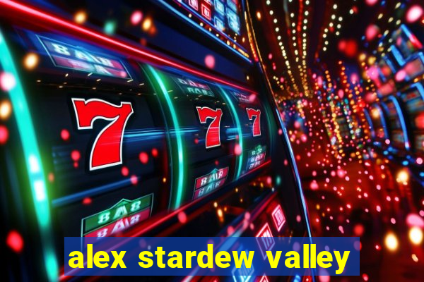 alex stardew valley